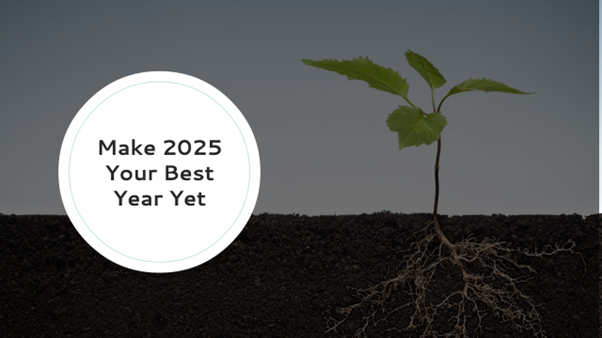 Make 2025 the best year